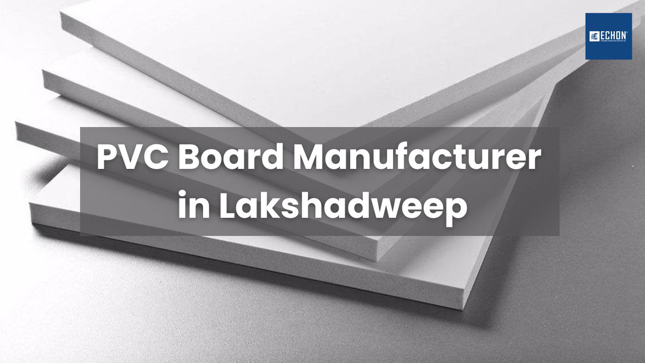 Best PVC Board Manufacturer in Lakshadweep