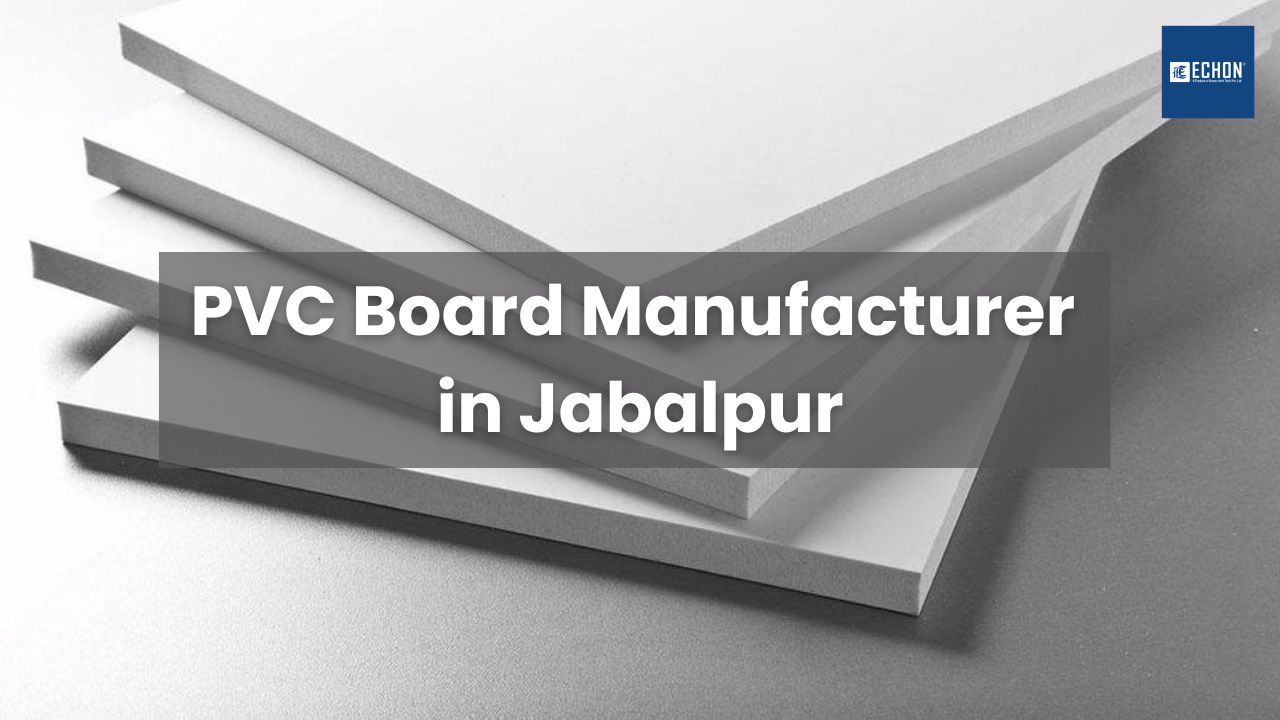 PVC Board Manufacturer 
in Jabalpur